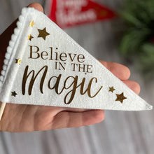 Load image into Gallery viewer, Believe in Magic Christmas Pennant Flag